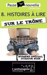 Histoires à lire sur le trône - 10 nouvelles, 10 auteurs - Pause-nouvelle t8