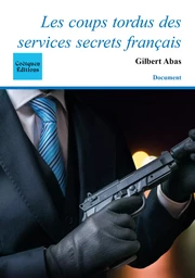 Les coups tordus des services secrets français