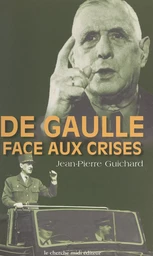 De Gaulle face aux crises, 1940-1968