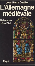 L'Allemagne médiévale (1) : Naissance d'un état : 8e-13e siècle