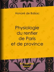 Physiologie du rentier de Paris et de province