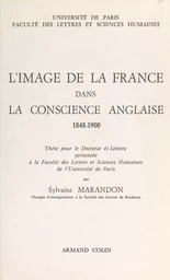 L'image de la France dans la conscience anglaise, 1848-1900