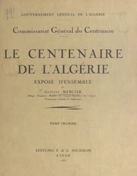 Le centenaire de l'Algérie (1). Exposé d'ensemble