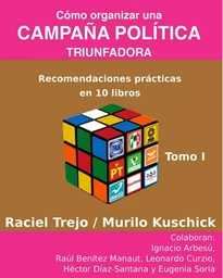 Cómo Organizar una Campaña Política Triunfadora