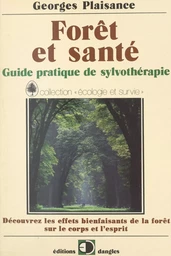 Forêt et santé : guide pratique de sylvothérapie