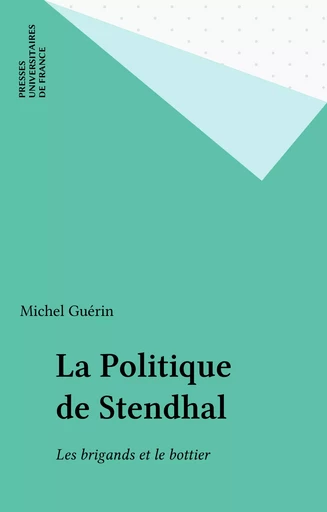 La Politique de Stendhal - Michel Guerin - Presses universitaires de France (réédition numérique FeniXX)