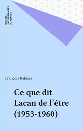 Ce que dit Lacan de l'être (1953-1960)