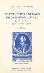 Les Officiers généraux de la Marine royale, 1715-1774 : origines, condition, services (5)