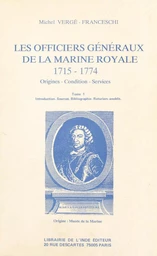 Les Officiers généraux de la Marine royale, 1715-1774 : origines, condition, services (1)