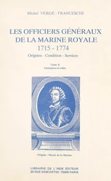 Les Officiers généraux de la Marine royale, 1715-1774 : origines, condition, services (6)