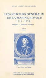 Les Officiers généraux de la Marine royale, 1715-1774 : origines, conditions, services (7)