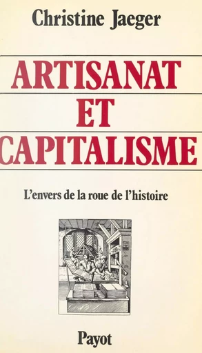 Artisanat et capitalisme - Christine Jaeger - (Payot & Rivages) réédition numérique FeniXX