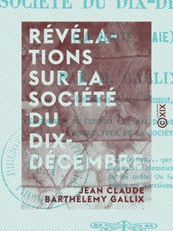 Révélations sur la société du Dix-Décembre - La Vérité vraie