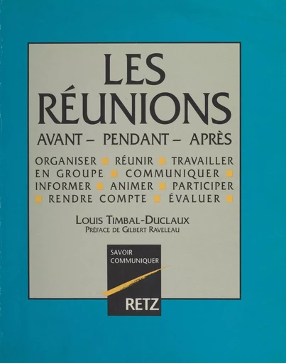 Les réunions : avant, pendant, après - Louis Timbal-Duclaux - (Retz) réédition numérique FeniXX