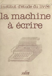 La machine à écrire hier et demain