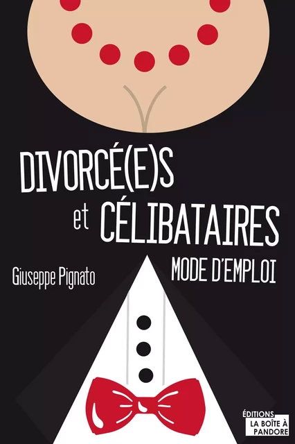 Divorcé(e)s et célibataires - Giuseppe Pignato - La Boîte à Pandore