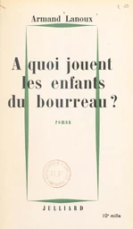 À quoi jouent les enfants du bourreau ?