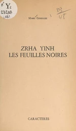 Zrha Yinh, les feuilles noires