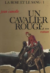 La rose et le sang (1) : Un cavalier rouge