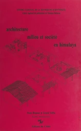 Architecture, milieu et société en Himalaya