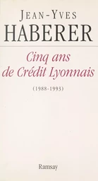 Cinq ans de Crédit Lyonnais (1988-1993)