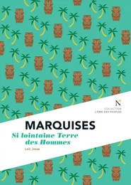 Marquises : Si lointaine Terre des Hommes