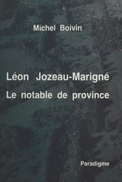 Léon Jozeau-Marigné : le notable de province