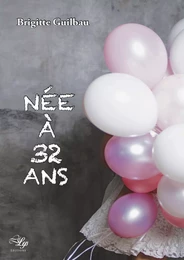 Née à 32 ans