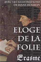 Eloge de la Folie (avec les illustrations de Hans Holbein)