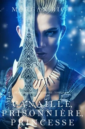 Canaille, Prisonnière, Princesse ('De Couronnes et de Gloire', Tome 2)