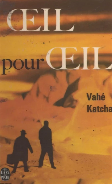 Œil pour œil - Vahé Katcha - (Le Livre de poche) réédition numérique FeniXX