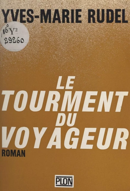 Le tourment du voyageur - Yves-Marie Rudel - (Plon) réédition numérique FeniXX