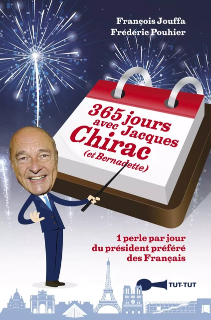 365 jours avec Jacques Chirac (et Bernadette) - François Jouffa, Frédéric Pouhier - Leduc Humour