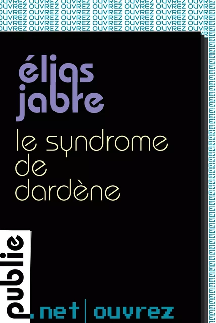 Le syndrome de Dardène - Elias Jabre - publie.net