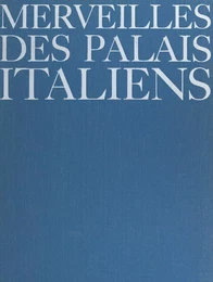 Merveilles des palais italiens