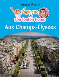 Zapinette et son tonton homo aux Champs-Élysées