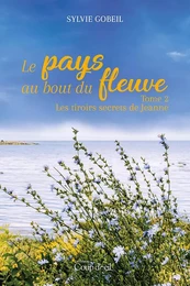 Le pays du bout du fleuve - Tome 2