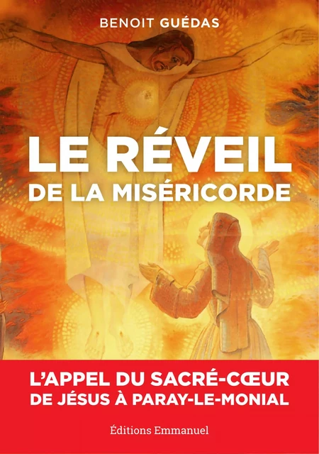 Le réveil de la Miséricorde - Benoît Guedas - Éditions de l'Emmanuel