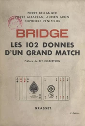 Bridge : les 102 donnes d'un grand match