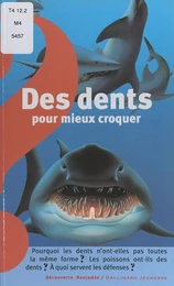 Des dents pour mieux croquer