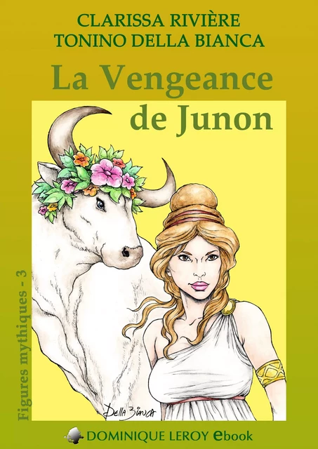 La Vengeance de Junon - Clarissa Rivière - Éditions Dominique Leroy