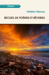 Recueil de poèmes et rêveries