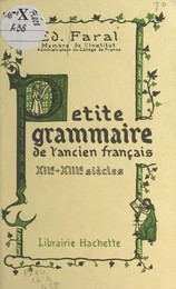 Petite grammaire de l'ancien français, XIIe-XIIIe siècles