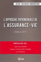 L'approche patrimoniale de l'assurance-vie - Édition 2017