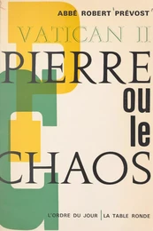 Vatican II : Pierre ou le chaos