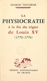 La physiocratie à la fin du règne de Louis XV, 1770-1774