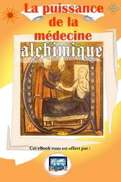 La Puissance de la Médecine Alchimique