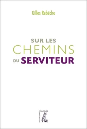 Sur les chemins du Serviteur