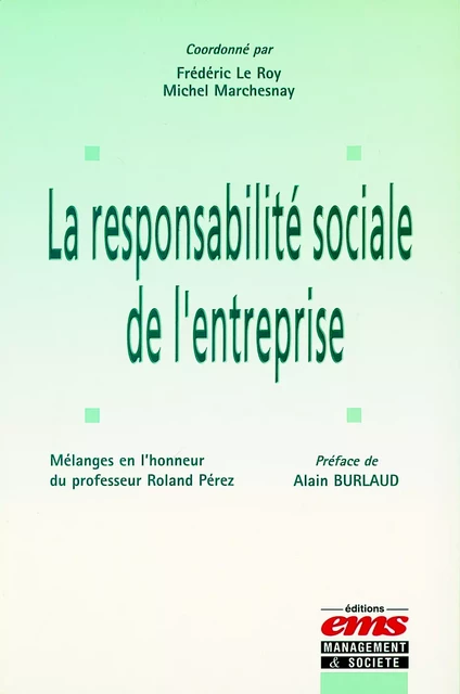 La responsabilité sociale de l'entreprise - Michel Marchesnay, Frédéric Le Roy - Éditions EMS