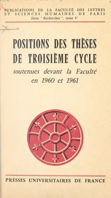 Positions des thèses de 3e cycle soutenues devant la Faculté en 1960-1961 - Joaquim Barradas de Carvalho, Louis Berthe - Presses universitaires de France (réédition numérique FeniXX)